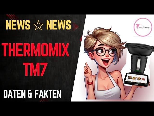 ️ NEW DATA & FACTS ABOUT THE THERMOMIX TM7 | you MUST see this | 𝓜𝓲𝔁 𝓲𝓽 𝓮𝓪𝓼𝔂 𝓫𝔂 𝓢𝓽𝓮𝓯𝓯𝓲®