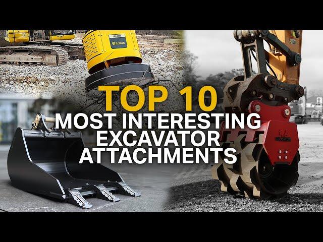 Top 10 Most Interesting Excavator Attachments on the Market!