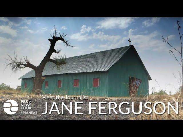 Meet the Journalist: Jane Ferguson