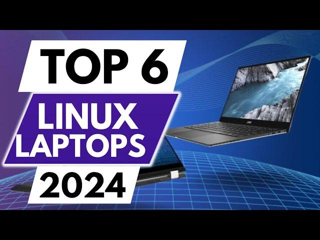 Top 6 Best Laptops for Linux In 2024