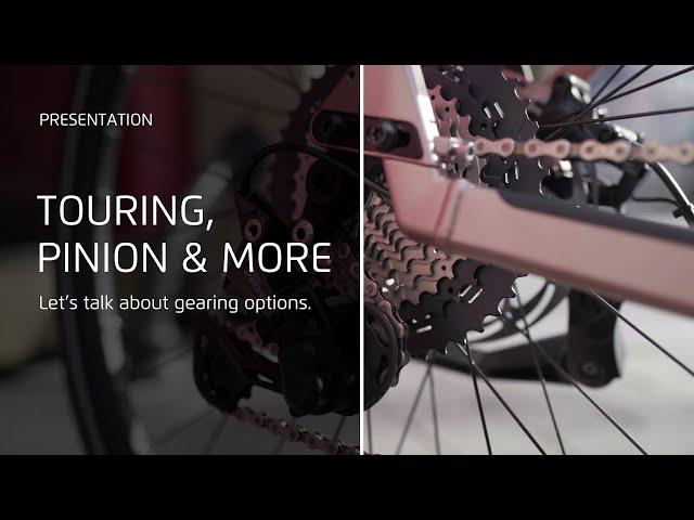 Touring, pinion and more - All about our gearing options_Updated