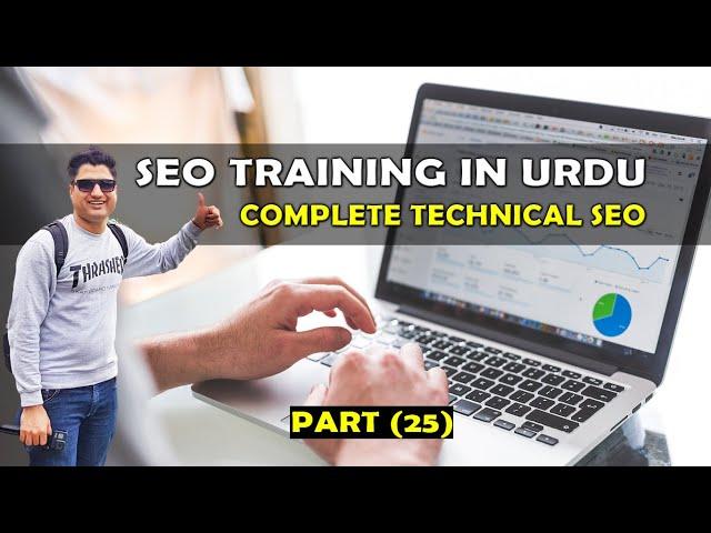 25. Complete Technical SEO Tutorial in Urdu/Hindi