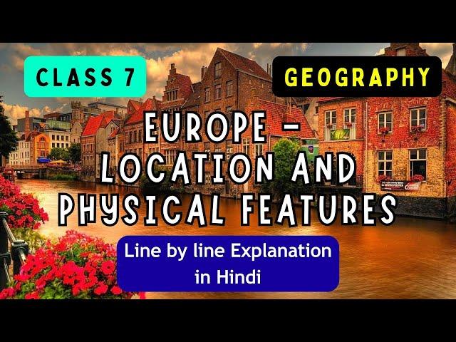 EUROPE - LOCATION & PHYSICAL FEATURES | ICSE CLASS 7 GEOGRAPHY | Full Chapter I UNIQUE E LEARNING