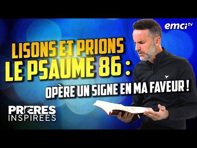 Lisons et prions le psaume 86 : Opère un signe en ma faveur ! - Prières inspirées @Jeremy_Sourdril