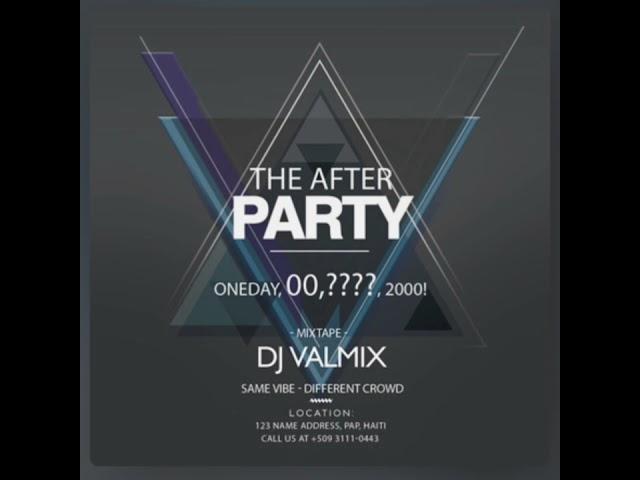 The After Party Mixtape DJ Valmix