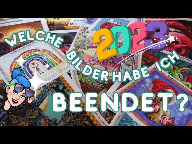  Jahresrückblick 2023 | Alle meine beendeten Diamond Paintings  |  17 fertige Projekte