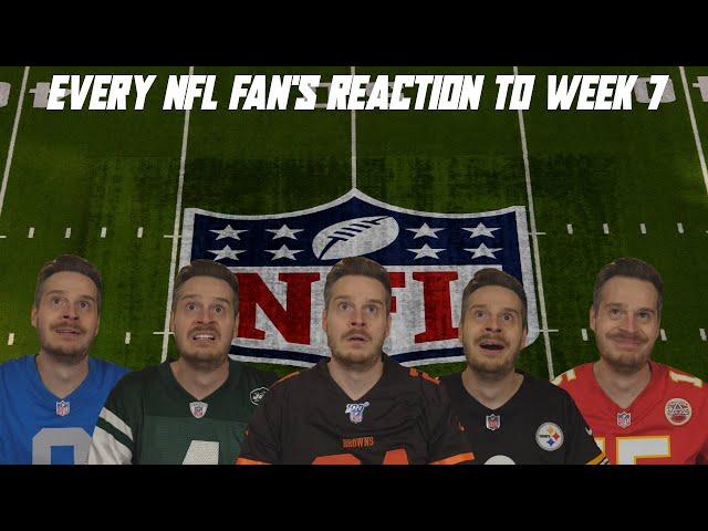 Every NFL Fan's Reaction to Week 7