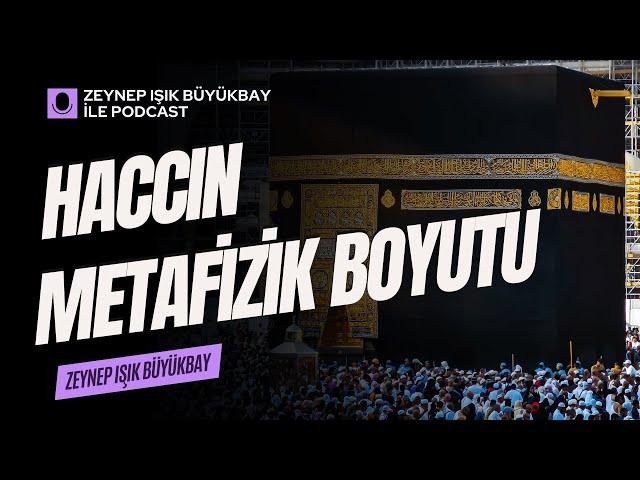 Haccın Metafizik Boyutu | Zeynep Işık Büyükbay #hac #arefe #zeynepışıkbüyükbay #mizaç