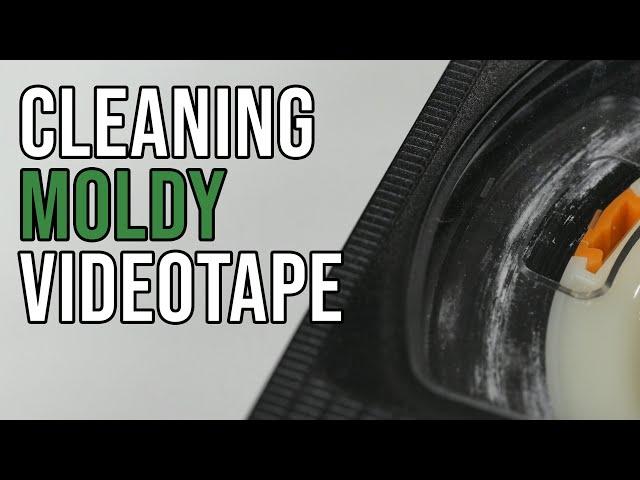 How to clean moldy VHS videotape