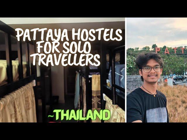 Where to Stay In Pattaya For Solo Travellers | Pattaya Hostels | Sai Solo Traveller