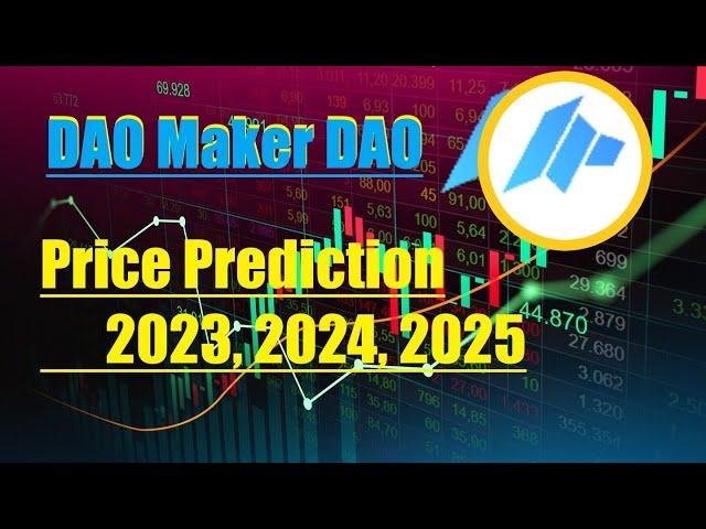 Dao Maker Price Prediction 2023, 2024, 2025, 2030