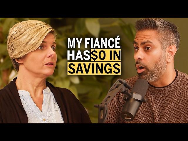 “My fiancé has no savings at 43. Should we get married?”