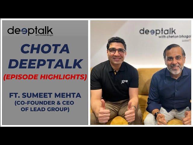 Deeptalk with Sumeet Mehta (Co-founder & CEO of LEAD Group) - Episode Highlights