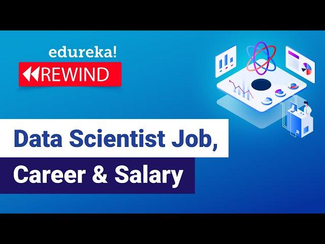 Data Scientist Job, Career & Salary | Data Scientist Salary | Data Science | Edureka Rewind - 2