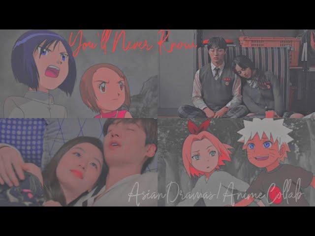 [COLLAB WITH YTF] Asian Dramas + Anime Couples - You'll Never Know [@AnimeSpirit87 ]