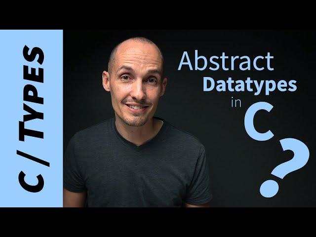 Make your Data Type more Abstract with Opaque Types in C