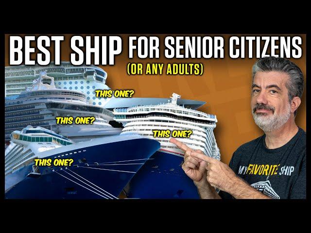 The Best Cruise Ship For Senior Citizens? (or Any Adults)