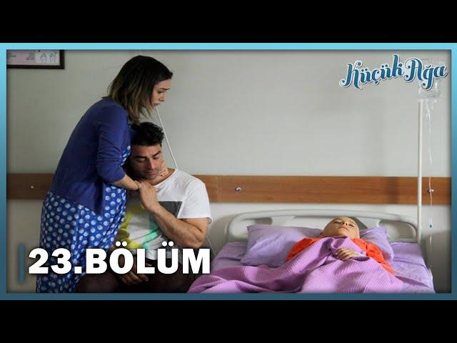 Küçük Ağa 23. Bölüm - FULL BÖLÜM