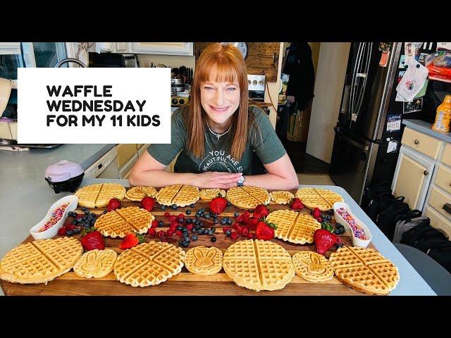 WAFFLE WEDNESDAY FOR MY 11 KIDS