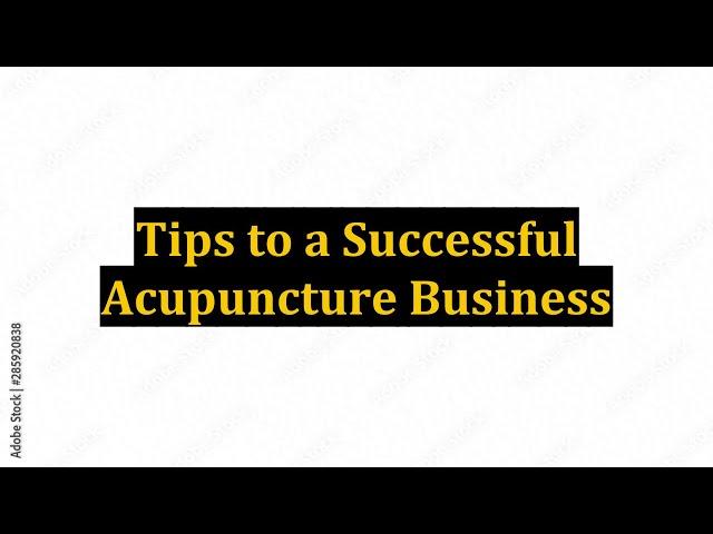 Tips to a Successful Acupuncture Business