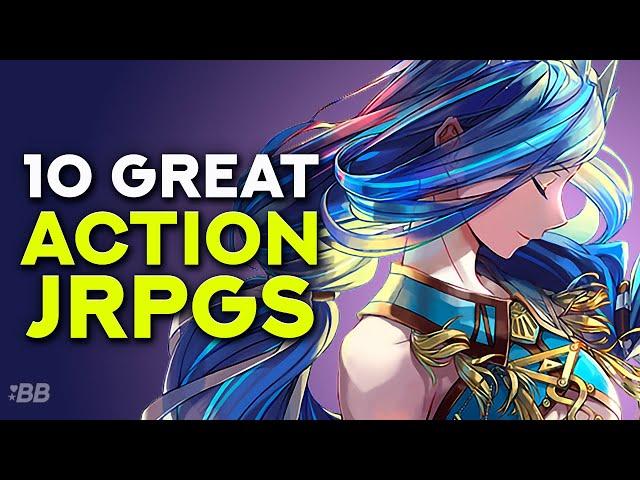 10 Great Action JRPGs! | Backlog Battle