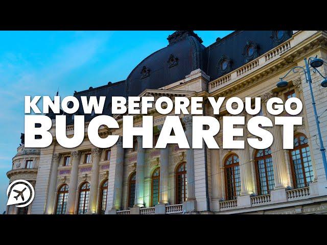 THINGS TO KNOW BEFORE YOU GO TO BUCHAREST