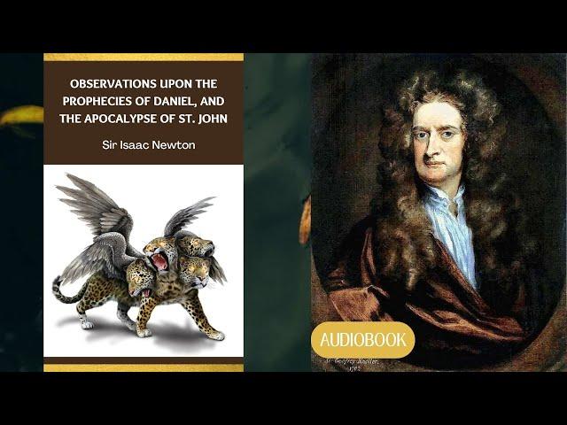 Isaac Newton’s Observations upon the Prophecies of Daniel, & the Apocalypse of St. John - Audiobook