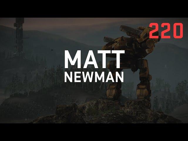 Podcast 220 - Matt Newman talks Mechwarrior Online