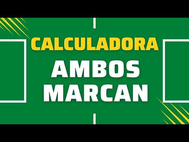 CALCULADORA APUESTAS DEPORTIVAS - AMBOS EQUIPOS MARCAN