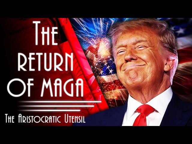 The Return of MAGA: Why Trump Won..