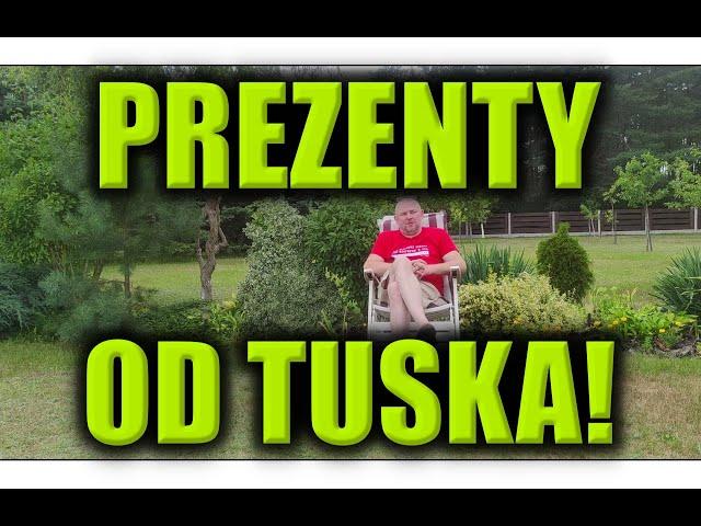 PREZENTY OD TUSKA!