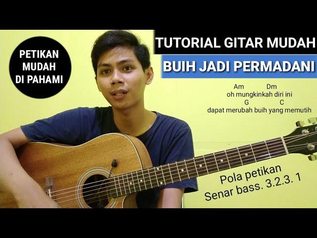 (Tutorial Gitar) BUIH JADI PERMADANI - EXIST (Petikan dan Chord mudah dipahami Pemula)