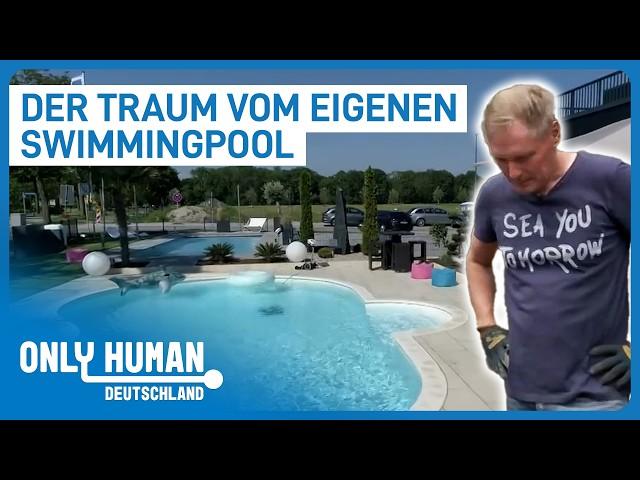 Mega-Hype in Deutschland: Swimmingpools selber bauen | Only Human Deutschland