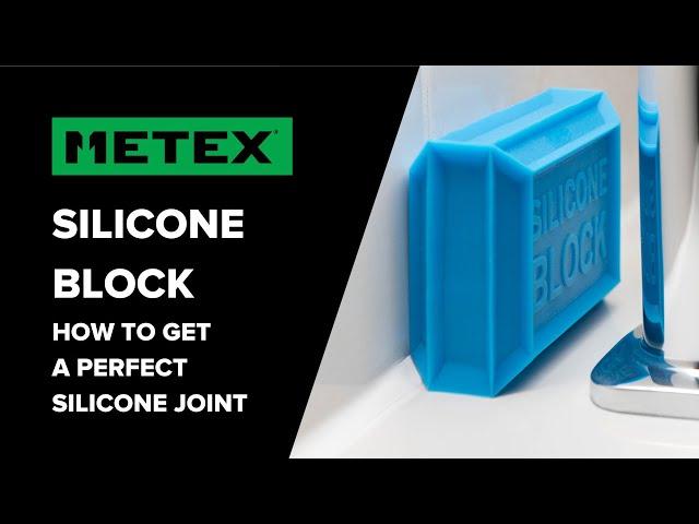 Metex Silicone Block - How To Get A Perfect Silicone Joint