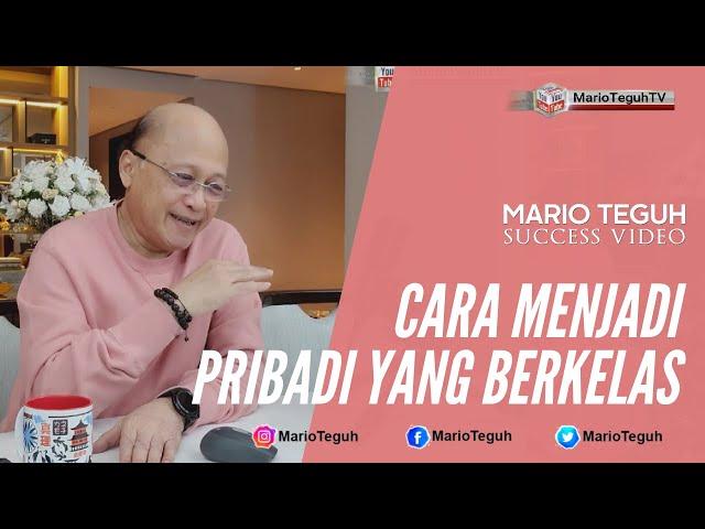 CARA MENJADI PRIBADI YANG BERKELAS - MARIO TEGUH SUCCESS VIDEO #pribadiberkelas #upwardmobility