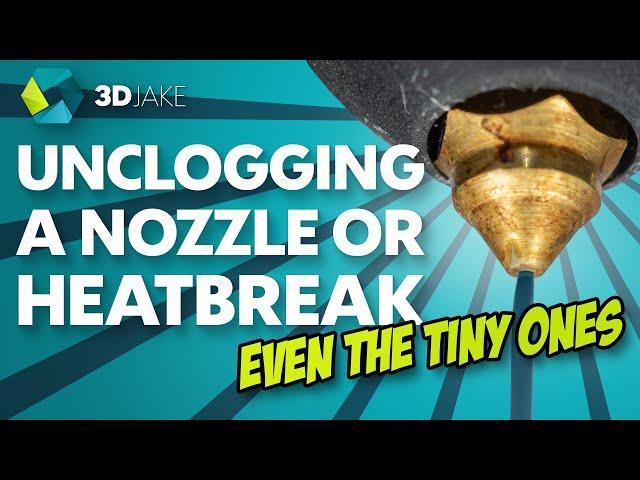 How to Clean and Unclog Your Nozzle and Heatbreak Like a Pro!