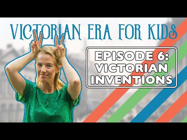 Victorian Inventions // 19th Century For Kids