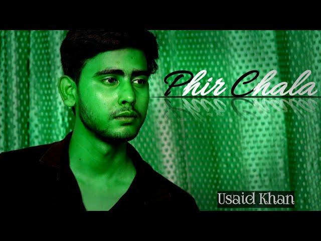 Phir Chala||Usaid Khan||Cover Song||