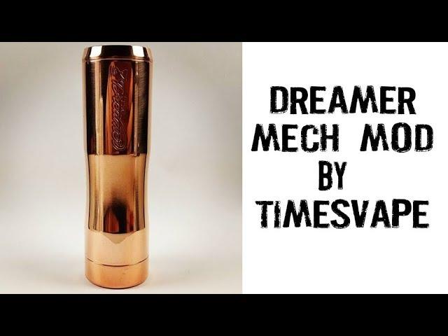 The Dreamer Mech Mod by Timesvape