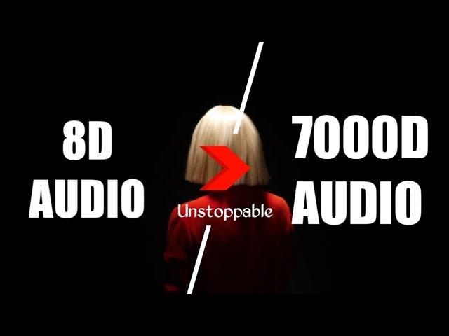 Sia - Unstoppable (7000D AUDIO | Not 8D Audio) Use HeadPhone