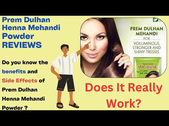 Prem Dulhan Henna Mehandi Powder REVIEWS- Does it Really Work?