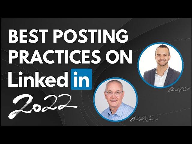 Posting on LinkedIn Best Practices for 2022
