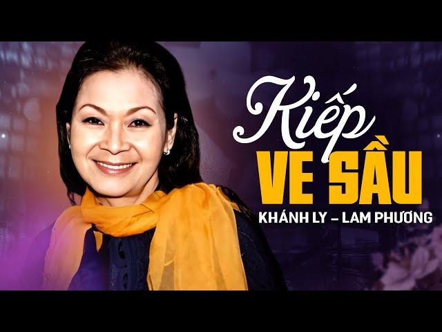 KIẾP VE SẦU (Sáng Tác: Lam Phương) - KHÁNH LY | OFFICIAL