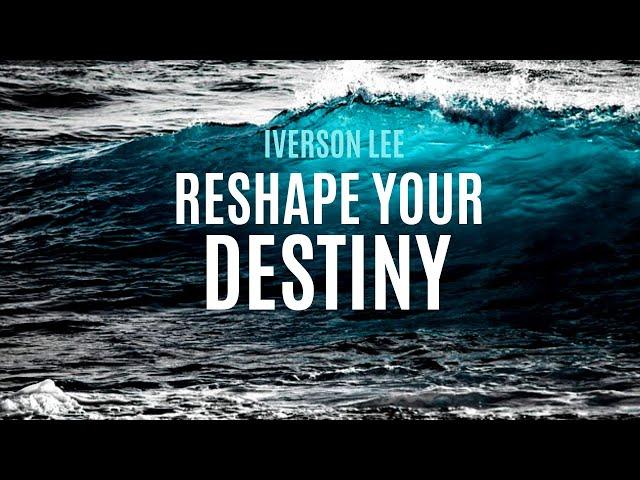 Reshape Your Destiny