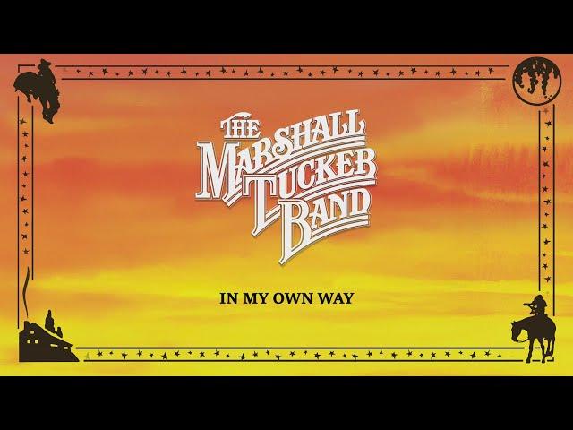 The Marshall Tucker Band - In My Own Way