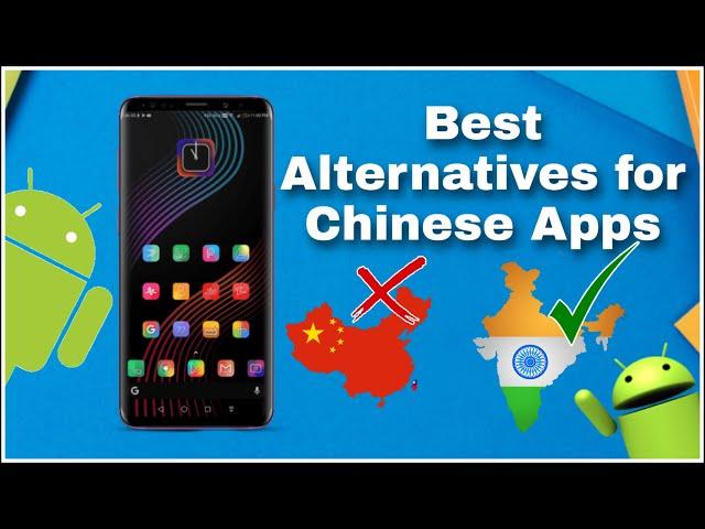 Best Chinese Apps Alternatives 2020 | Made in India Alternative Apps | Android Apps List