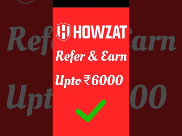 Howzat Refer And Earn Upto ₹6000 | #shorts #referandearn