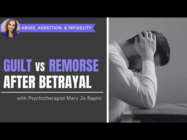 Guilt vs Remorse After Betrayal