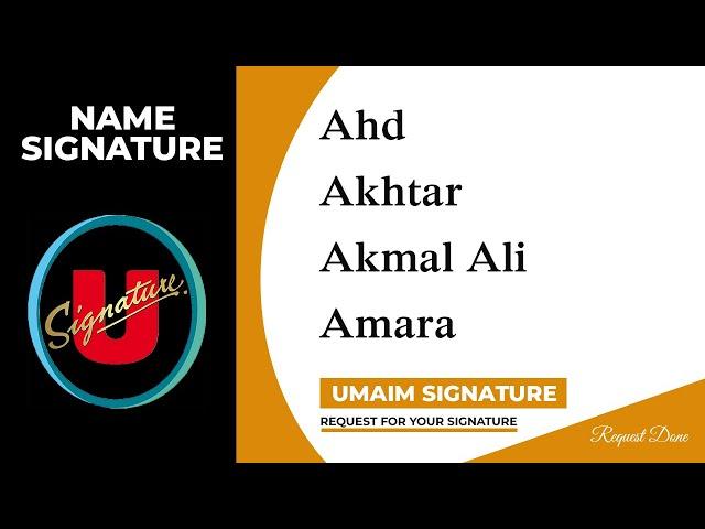 Ahd | Akhtar | Akmal Ali | Amara Name Signature | 3 Design | Umaim Signature