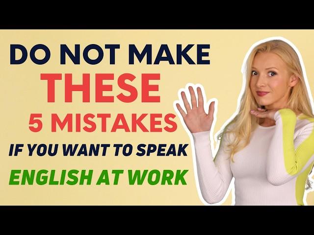 The 5 Business English Mistakes to AVOID! (Seriously!)